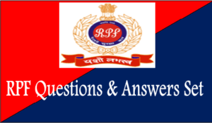 RPF सामान्य ज्ञान, सामान्य विज्ञान व गणित १५ हिंदी प्रश्न – उत्तर सेट ०२