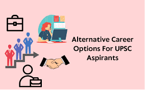 09 Career Options For UPSC Aspirants : UPSC इच्छुकांसाठी 09 करिअर पर्याय