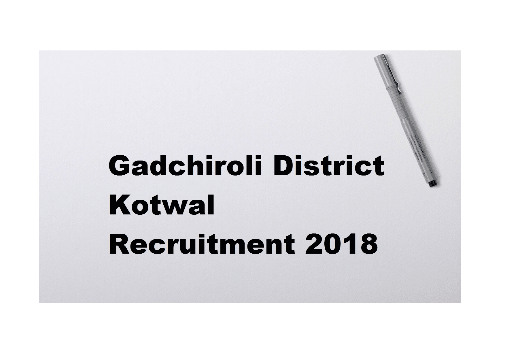 Gadchiroli Kotwal Bharti 2018 Eligible / Ineligible candidates for Written Examination